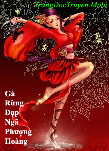 Gà Rừng Đạp Ngã Phượng Hoàng Full - Mộng Lan Vũ